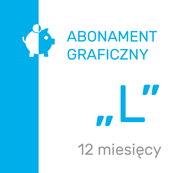 Abonament graficzny „L” (12 mies.)