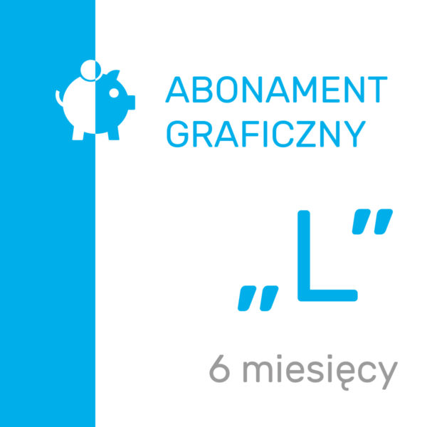 Abonament graficzny „L” (6 mies.)